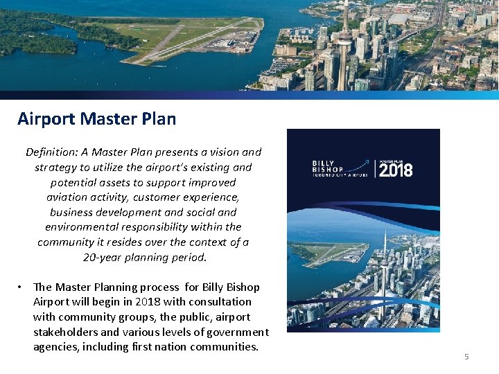 Airport Master Plan Definition: A Master Plan presents a vision and strategy to utilize