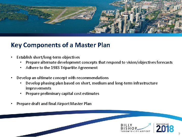 Key Components of a Master Plan • Establish short/long-term objectives • Prepare alternate development