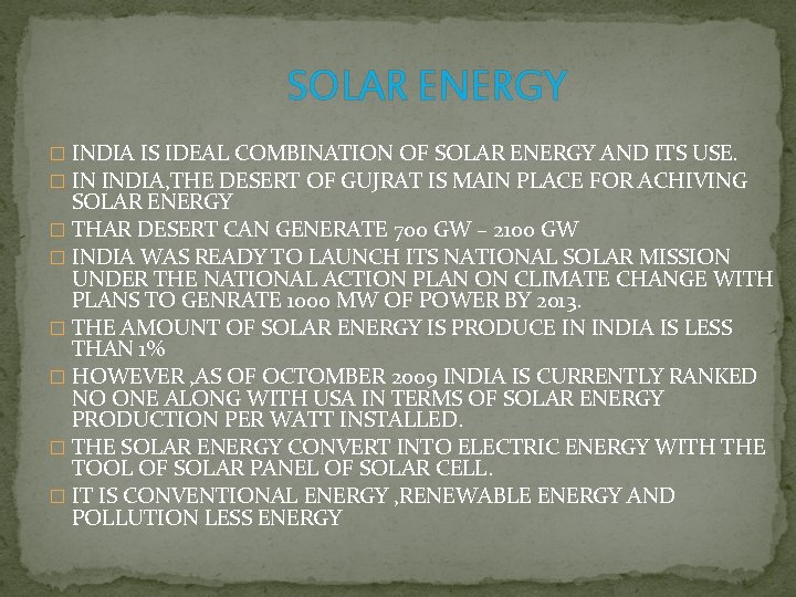 SOLAR ENERGY � INDIA IS IDEAL COMBINATION OF SOLAR ENERGY AND ITS USE. �