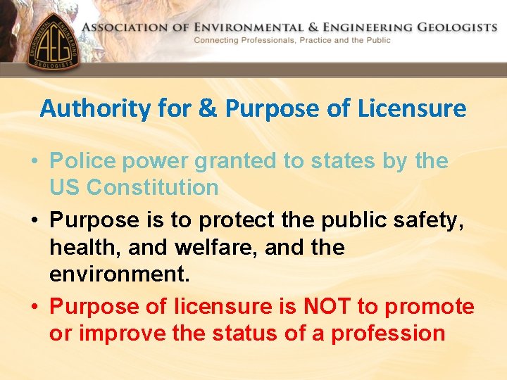 Authority for & Purpose of Licensure • Police power granted to states by the