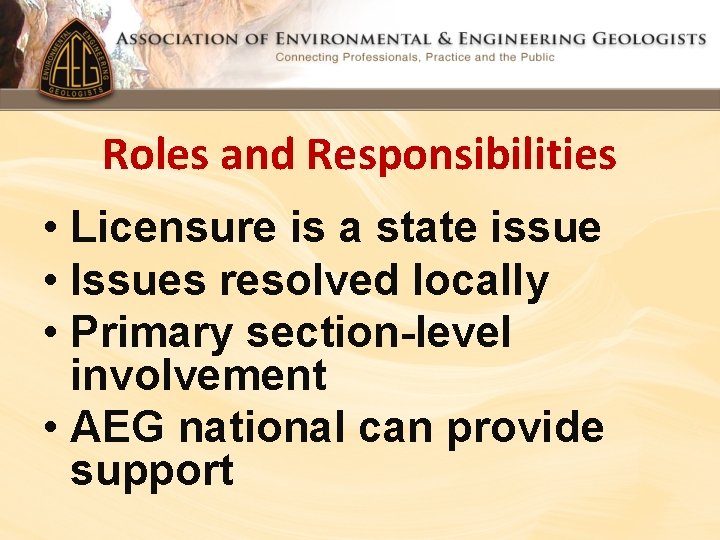 Roles and Responsibilities • Licensure is a state issue • Issues resolved locally •