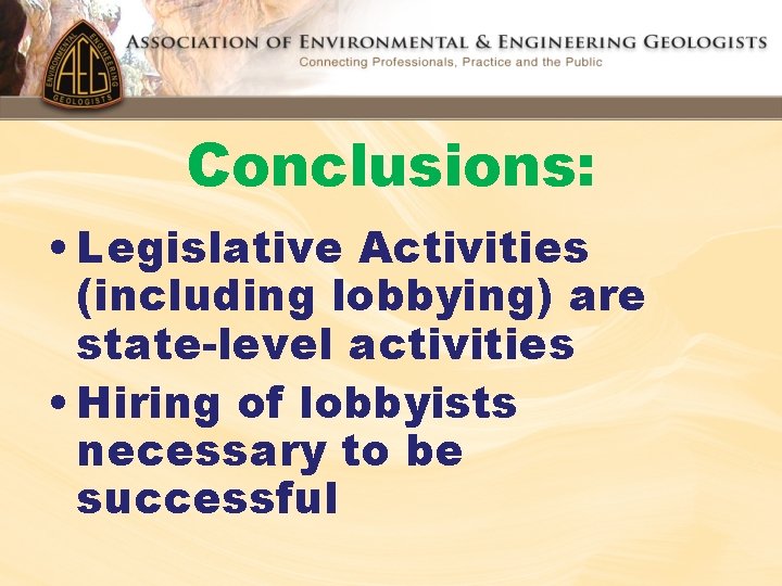 Conclusions: • Legislative Activities (including lobbying) are state-level activities • Hiring of lobbyists necessary