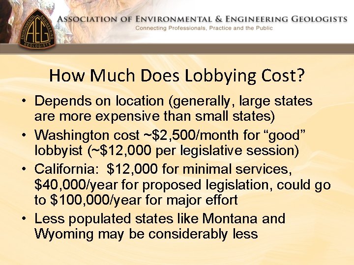 How Much Does Lobbying Cost? • Depends on location (generally, large states are more