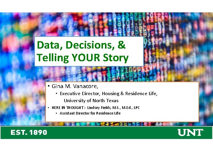 Data, Decisions, & Telling YOUR Story • Gina M. Vanacore, • Executive Director, Housing