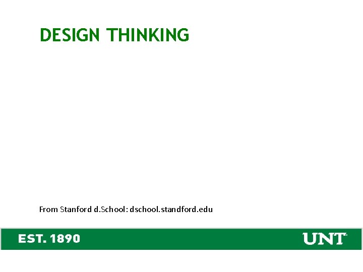 DESIGN THINKING dschool. standford. edu From Stanford d. School: dschool. standford. edu 