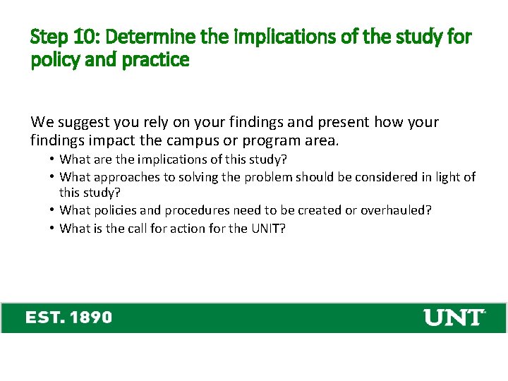 Step 10: Determine the implications of the study for policy and practice We suggest