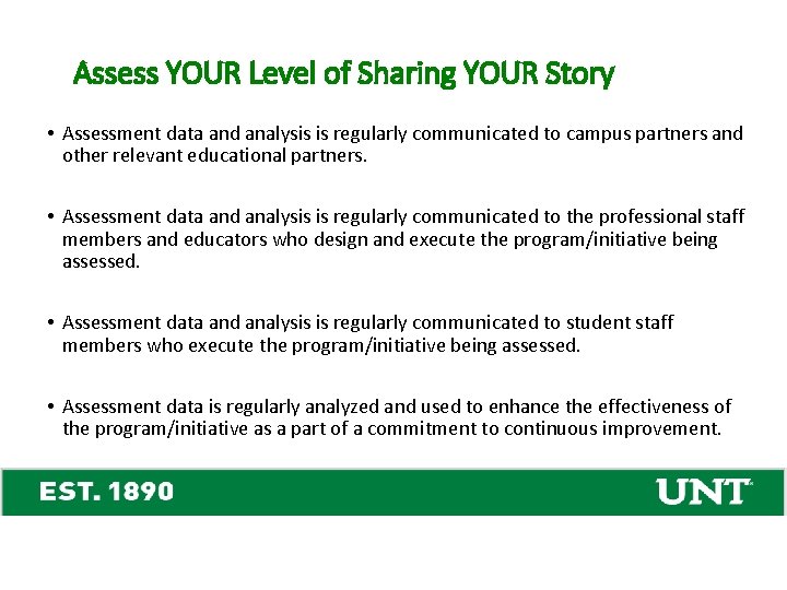 Assess YOUR Level of Sharing YOUR Story • Assessment data and analysis is regularly