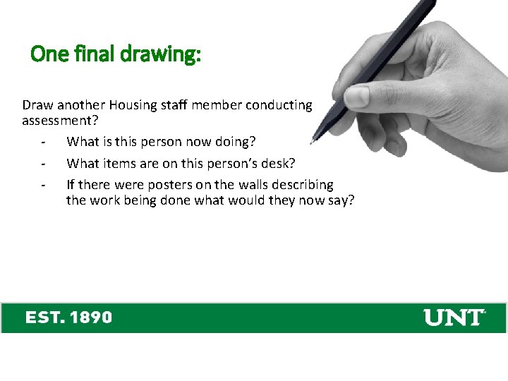 One final drawing: Draw another Housing staff member conducting assessment? - What is this