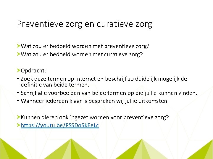 Preventieve zorg en curatieve zorg Wat zou er bedoeld worden met preventieve zorg? Wat