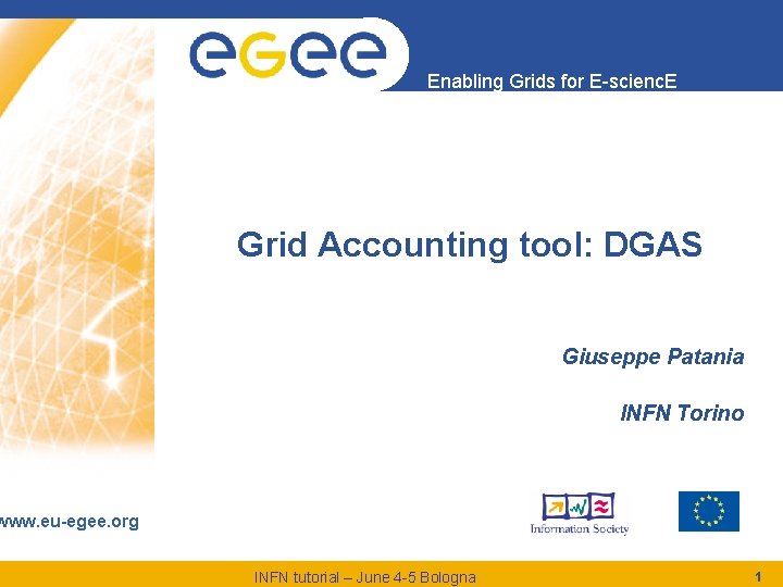 Enabling Grids for E-scienc. E Grid Accounting tool: DGAS Giuseppe Patania INFN Torino www.