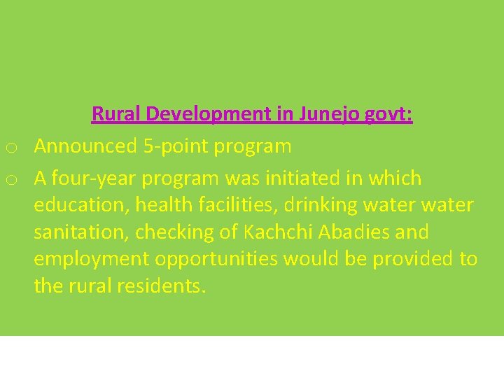 Rural Development in Junejo govt: o Announced 5 -point program o A four-year program