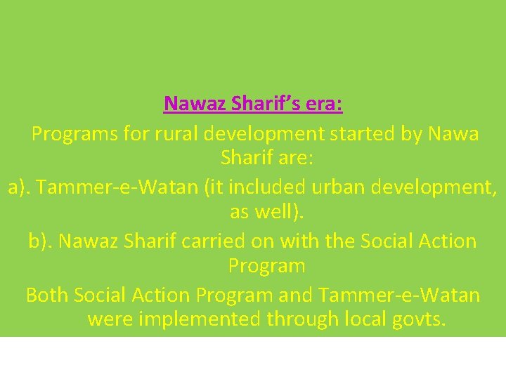 Nawaz Sharif’s era: Programs for rural development started by Nawa Sharif are: a). Tammer-e-Watan