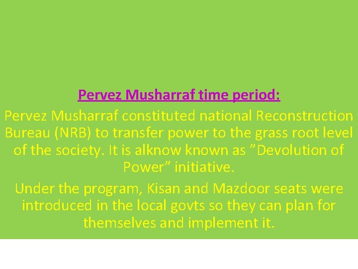 Pervez Musharraf time period: Pervez Musharraf constituted national Reconstruction Bureau (NRB) to transfer power