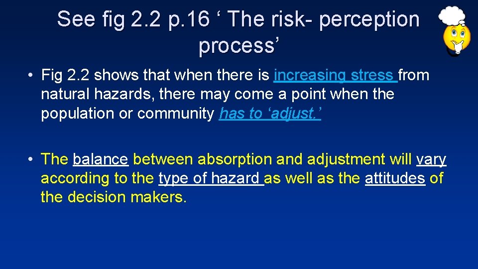 See fig 2. 2 p. 16 ‘ The risk- perception process’ • Fig 2.