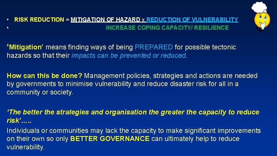  • RISK REDUCTION = MITIGATION OF HAZARD x REDUCTION OF VULNERABILITY • INCREASE