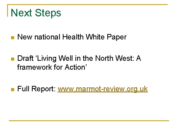 Next Steps n New national Health White Paper n Draft ‘Living Well in the