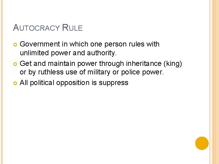 AUTOCRACY RULE Government in which one person rules with unlimited power and authority. Get AUTOCRACY RULE Government in which one person rules with unlimited power and authority. Get