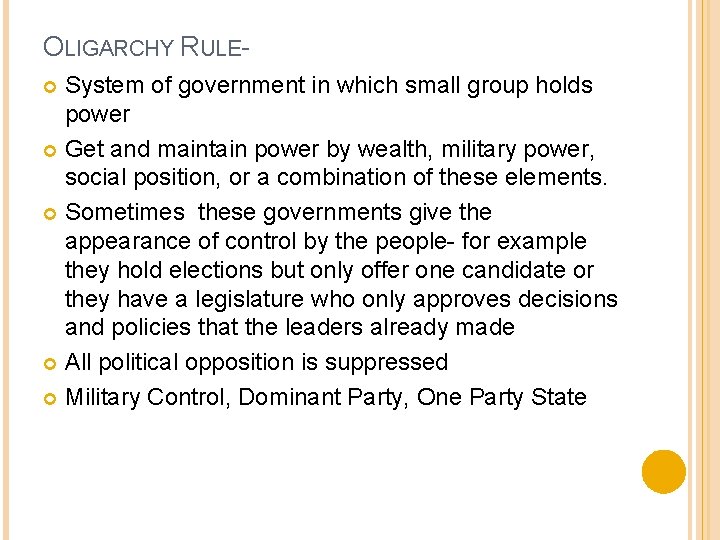 OLIGARCHY RULESystem of government in which small group holds power Get and maintain power OLIGARCHY RULESystem of government in which small group holds power Get and maintain power