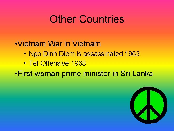 Other Countries • Vietnam War in Vietnam • Ngo Dinh Diem is assassinated 1963 Other Countries • Vietnam War in Vietnam • Ngo Dinh Diem is assassinated 1963