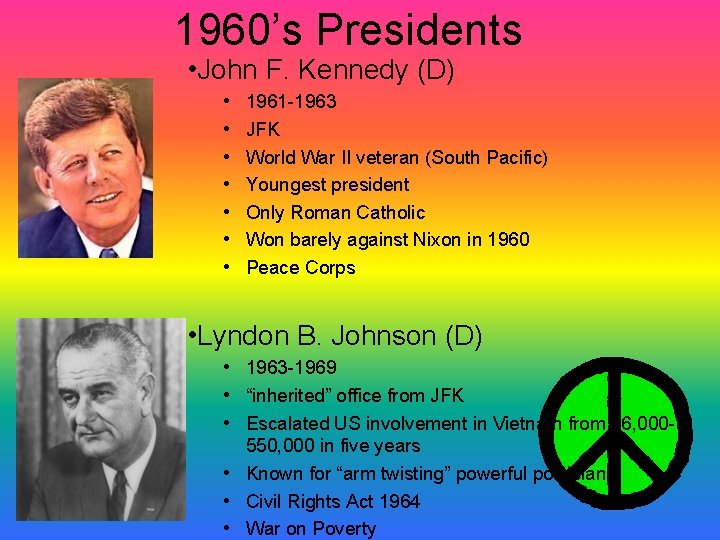 1960’s Presidents • John F. Kennedy (D) • • 1961 -1963 JFK World War 1960’s Presidents • John F. Kennedy (D) • • 1961 -1963 JFK World War