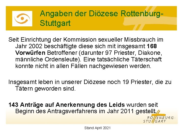 Angaben der Diözese Rottenburg. Stuttgart Seit Einrichtung der Kommission sexueller Missbrauch im Jahr 2002