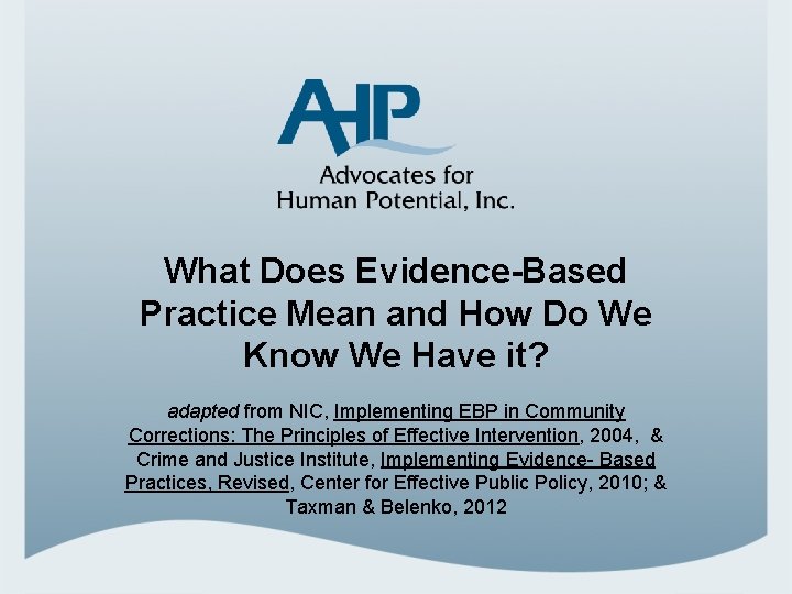 What Does Evidence-Based Practice Mean and How Do We Know We Have it? adapted