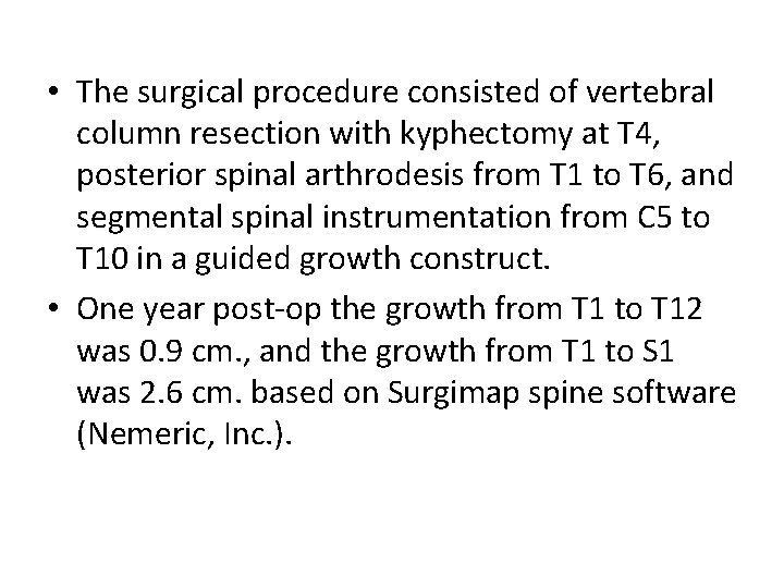  • The surgical procedure consisted of vertebral column resection with kyphectomy at T