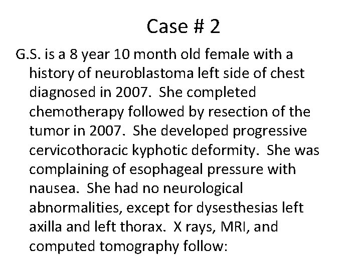 Case # 2 G. S. is a 8 year 10 month old female with