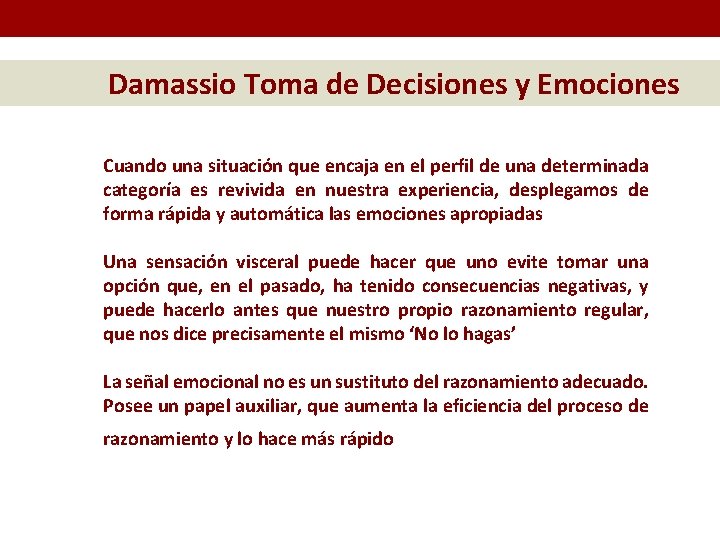 Damassio Toma de Decisiones y Emociones Cuando una situación que encaja en el perfil