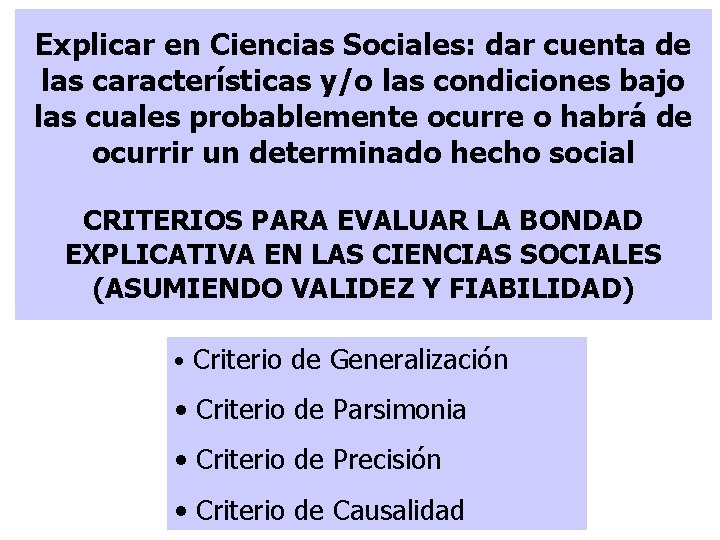 Explicar en Ciencias Sociales: dar cuenta de las características y/o las condiciones bajo las