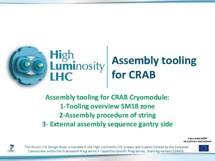 Assembly tooling for CRAB Cryomodule: 1 -Tooling overview SM 18 zone 2 -Assembly procedure