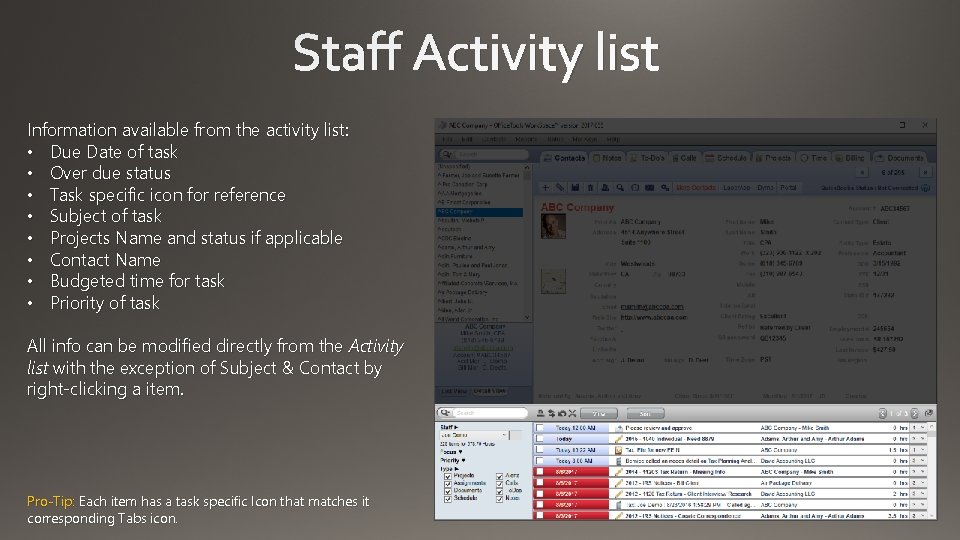 Staff Activity list Information available from the activity list: • Due Date of task