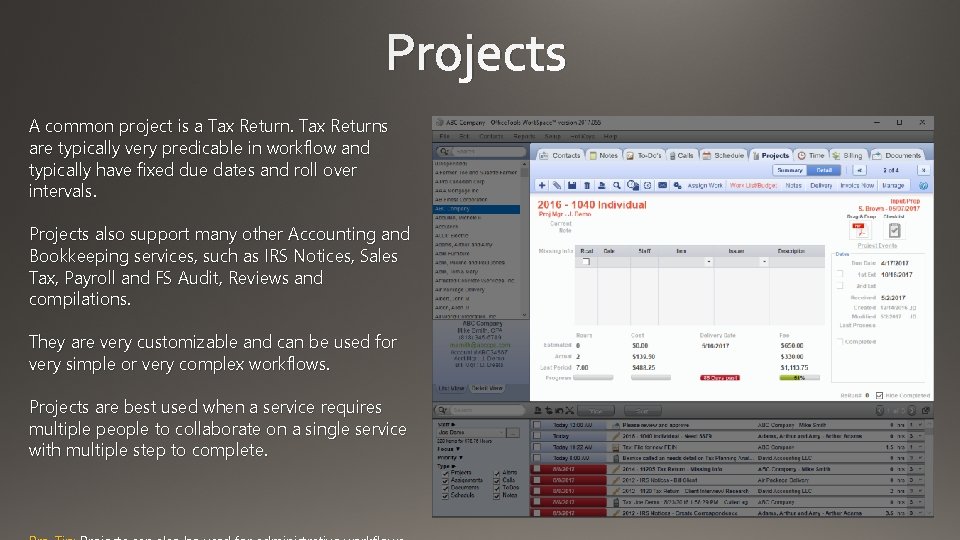 Projects A common project is a Tax Returns are typically very predicable in workflow