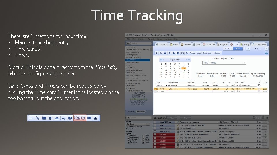 Time Tracking There are 3 methods for input time. • Manual time sheet entry