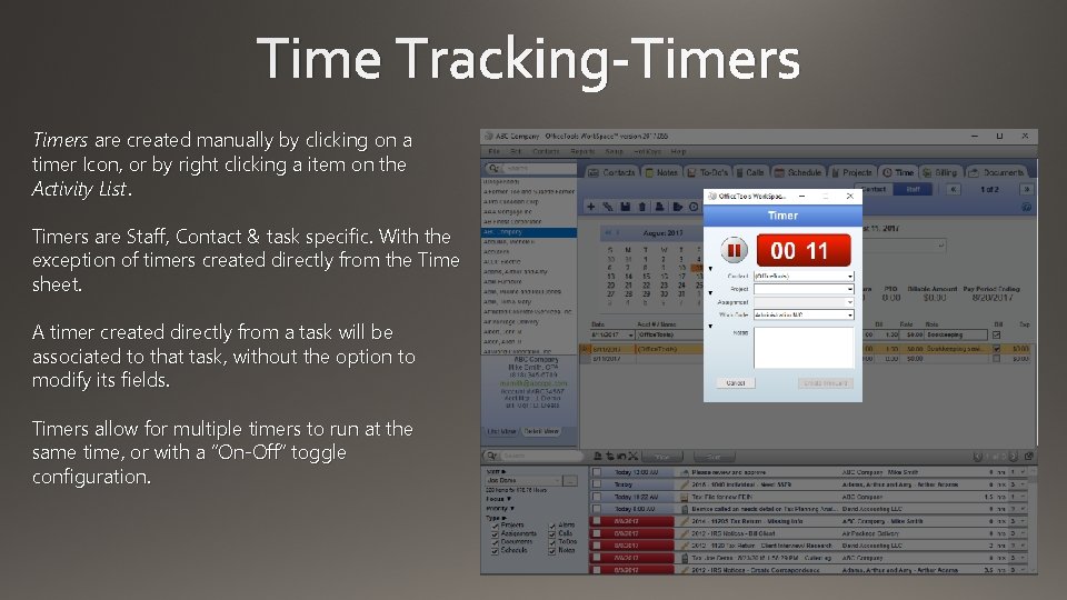 Time Tracking-Timers are created manually by clicking on a timer Icon, or by right