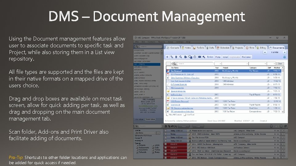 DMS – Document Management Using the Document management features allow user to associate documents
