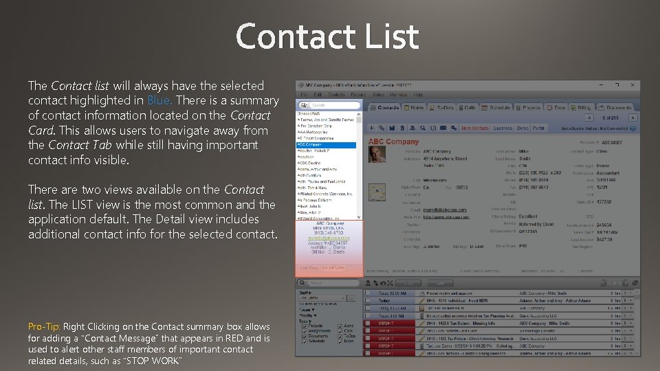 Contact List The Contact list will always have the selected contact highlighted in Blue.