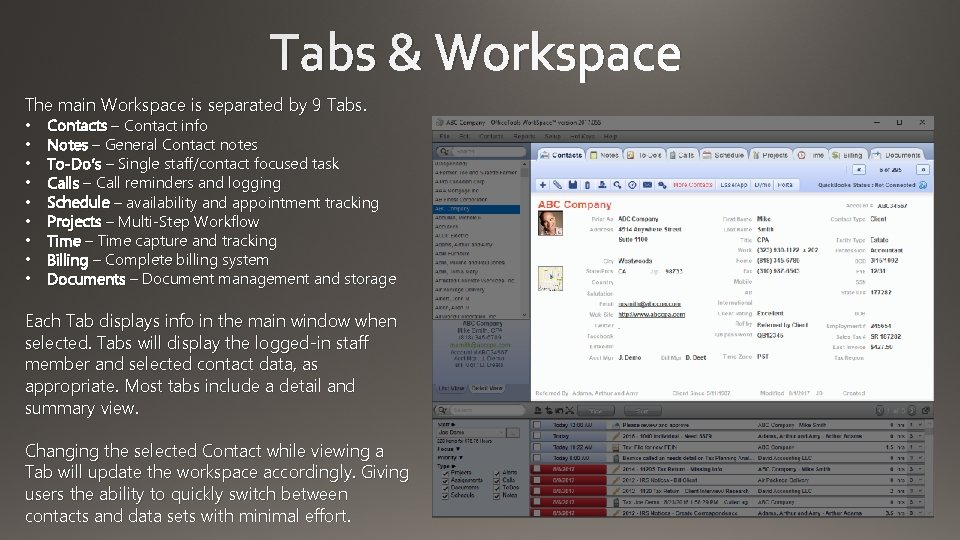 Tabs & Workspace The main Workspace is separated by 9 Tabs. • • •