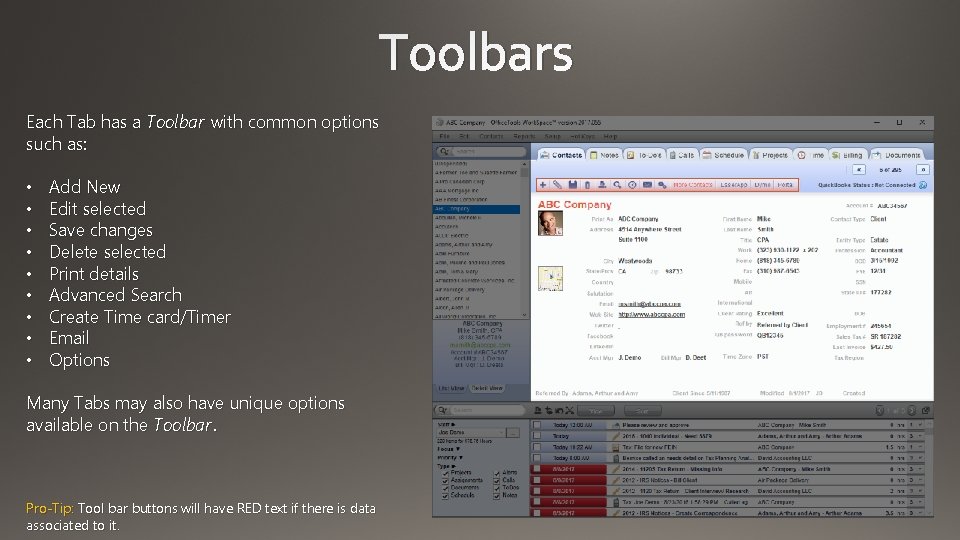 Toolbars Each Tab has a Toolbar with common options such as: • • •
