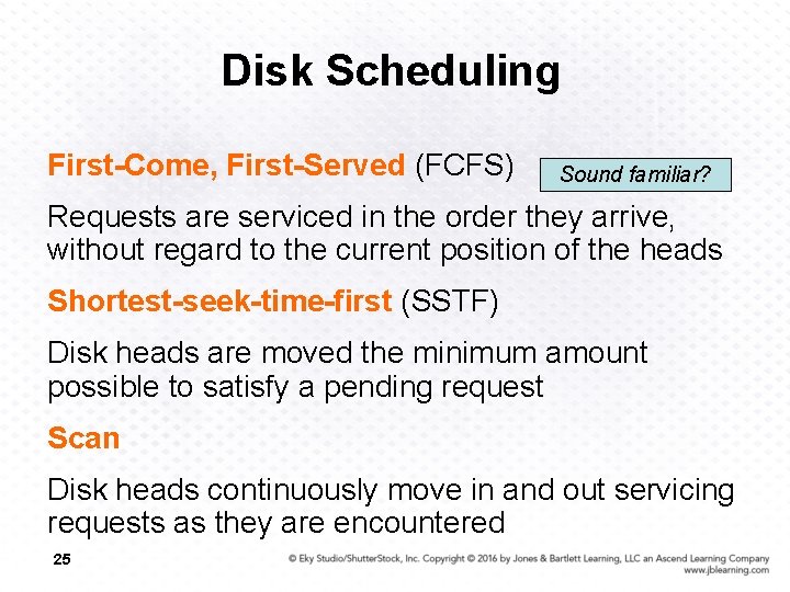 Disk Scheduling First-Come, First-Served (FCFS) Sound familiar? Requests are serviced in the order they
