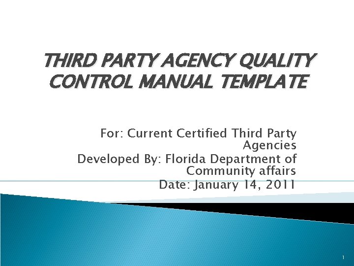THIRD PARTY AGENCY QUALITY CONTROL MANUAL TEMPLATE For: Current Certified Third Party Agencies Developed