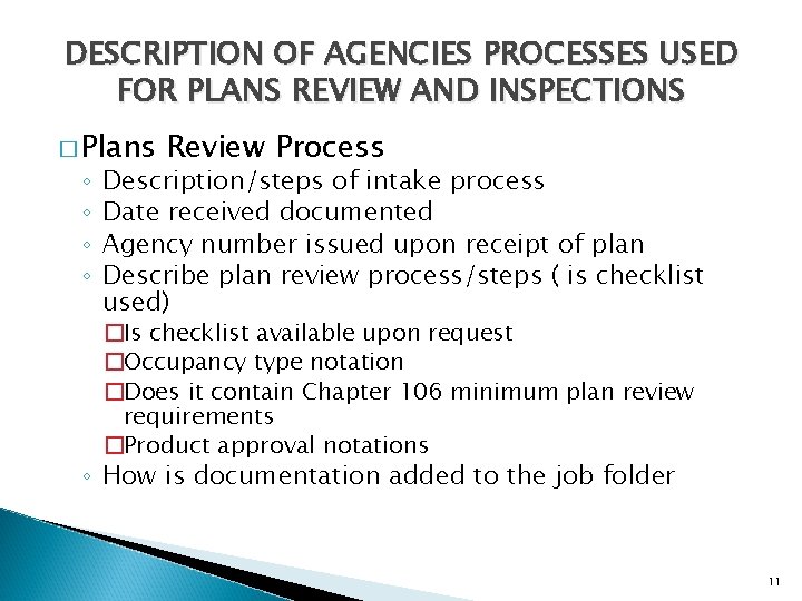 DESCRIPTION OF AGENCIES PROCESSES USED FOR PLANS REVIEW AND INSPECTIONS � Plans ◦ ◦