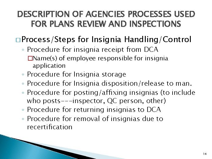 DESCRIPTION OF AGENCIES PROCESSES USED FOR PLANS REVIEW AND INSPECTIONS � Process/Steps for Insignia