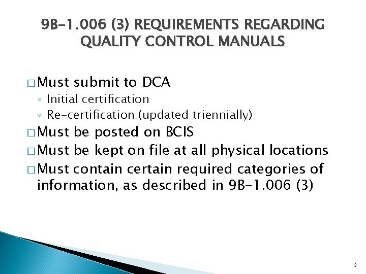 9 B-1. 006 (3) REQUIREMENTS REGARDING QUALITY CONTROL MANUALS � Must submit to DCA