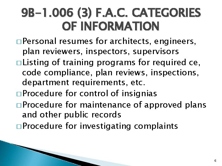 9 B-1. 006 (3) F. A. C. CATEGORIES OF INFORMATION � Personal resumes for