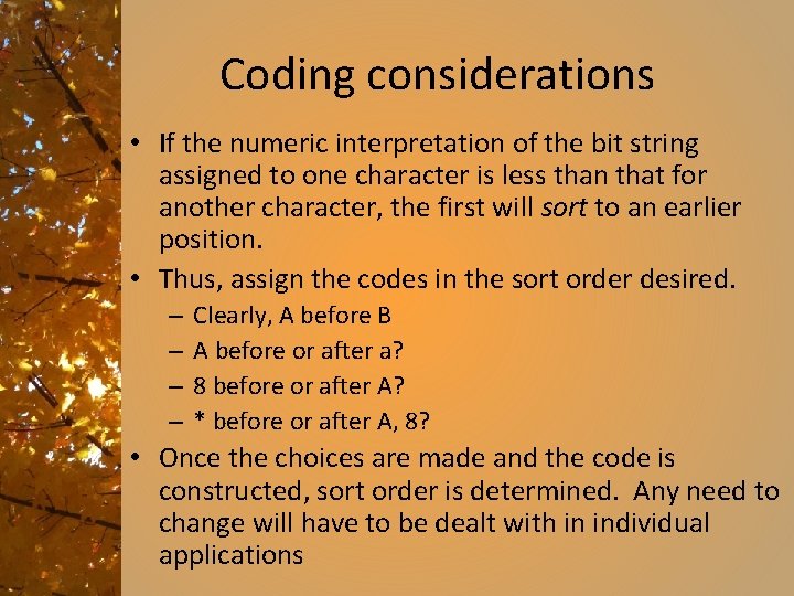 Coding considerations • If the numeric interpretation of the bit string assigned to one