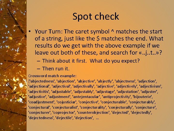 Spot check • Your Turn: The caret symbol ^ matches the start of a