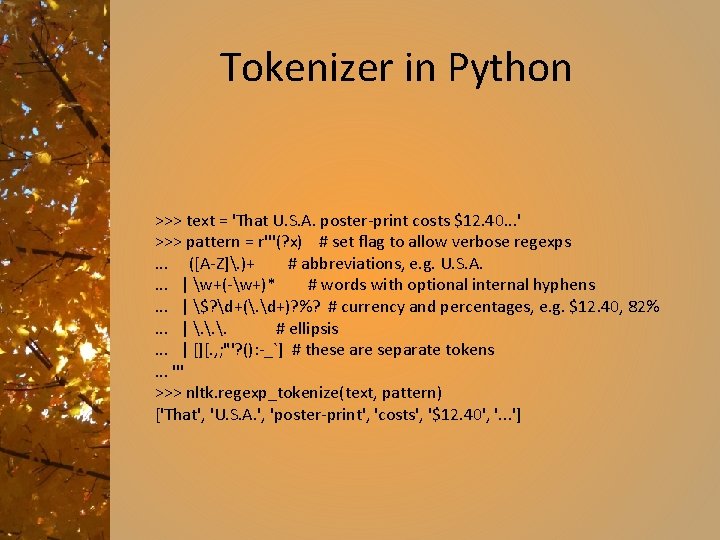 Tokenizer in Python >>> text = 'That U. S. A. poster-print costs $12. 40.