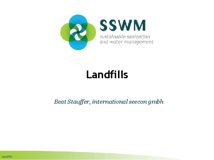 Landfills Beat Stauffer, international seecon gmbh Landfills 