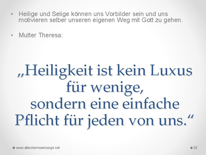 • Heilige und Selige können uns Vorbilder sein und uns motivieren selber unseren
